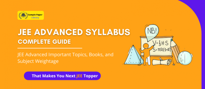 JEE Advanced Syllabus Portion for Physics, Chemistry, And Maths