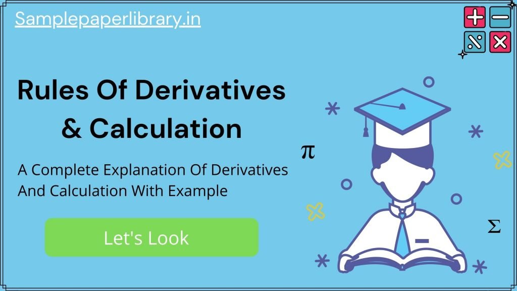 What are the rules of Derivatives and how to calculate Derivative?