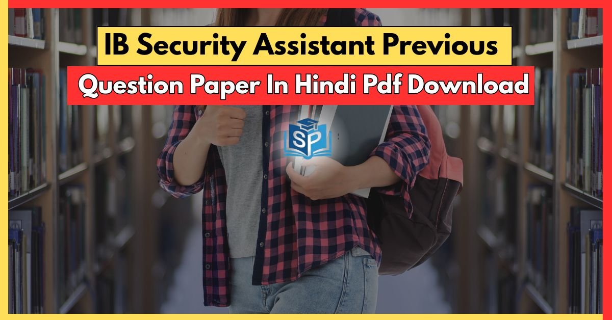 IB Security Assistant Previous Year Paper In Hindi Pdf